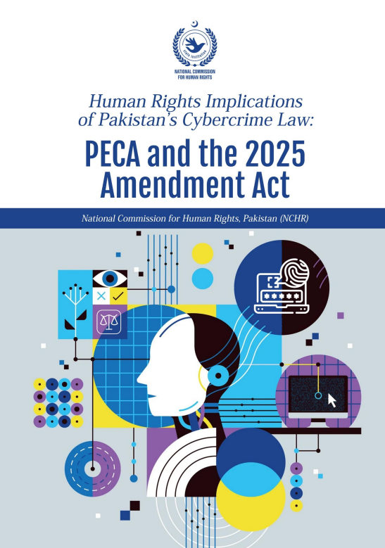 Human Rights Implications of Pakistan’s Cybercrime Law: PECA and the 2025 Amendment Act by NCHR